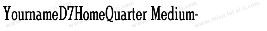 YournameD7HomeQuarter Medium字体转换